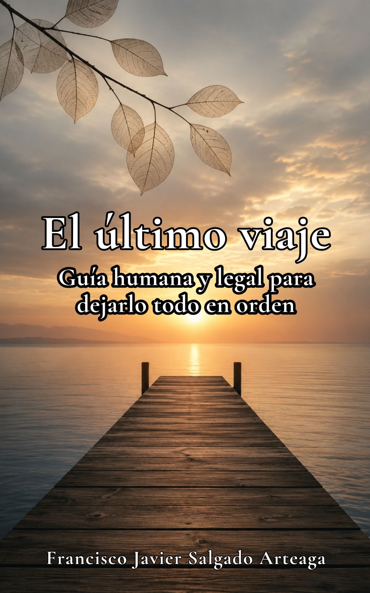 Portada de El último viaje: Guía humana y legal para dejarlo todo en orden